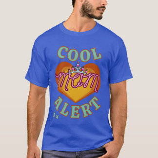 Funny Mothers Day Cool Mom Alert T-Shirt