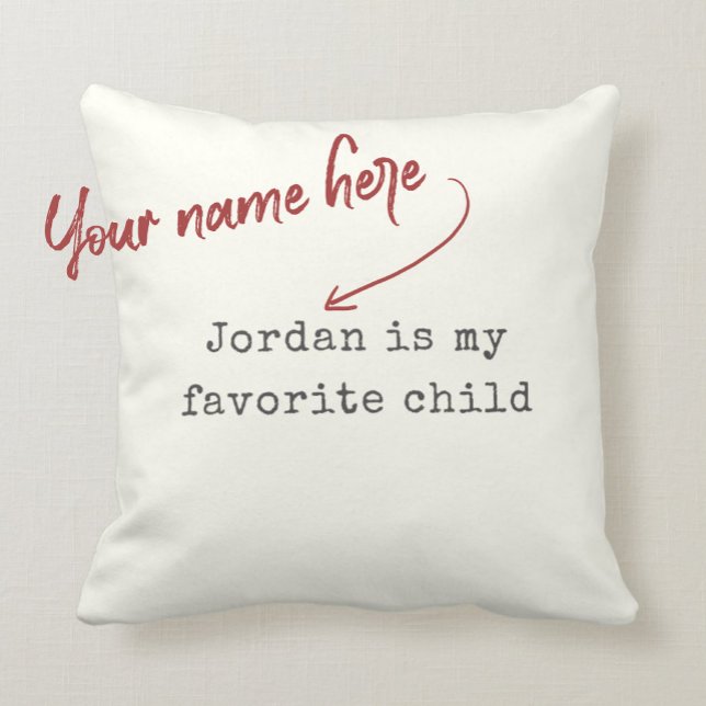 Funny Mothers Day Favorite Child Modern Humor Throw Pillow (Creator Uploaded)