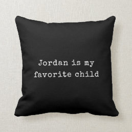 Funny Mothers Day Favorite Child Modern Humor Throw Pillow