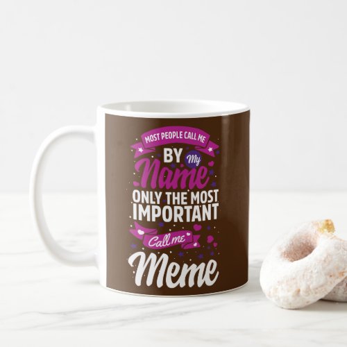 Funny Mothers Day for Meme women from daughter Coffee Mug