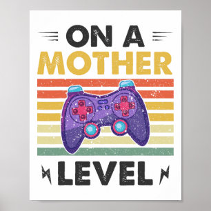 Funny Mothers Day Gamer Mom On A Mother Level Up G Poster