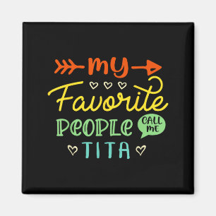 Funny Mother's Day Gift My Favorite People Call Me Magnet