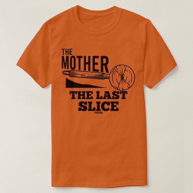Funny Mothers Day Gift Pizza  T-Shirt (Design Front)