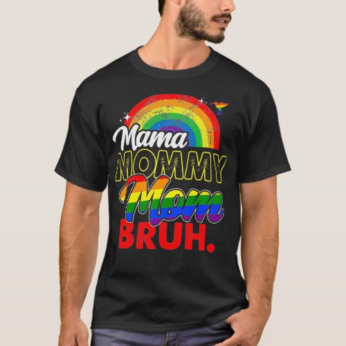 Funny Mothers Day Mama Mommy Mom Bruh Mommy LGBTQ T_Shirt