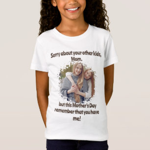 Funny Mother's day message from daughter T-Shirt