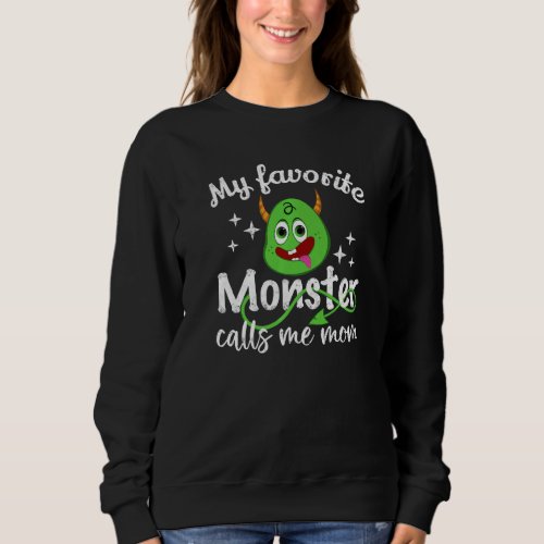 Funny Mothers Day New Mama My Favorite Monster Cal Sweatshirt