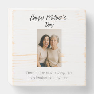 Funny Mothers Day Photo Block Wooden Box Sign