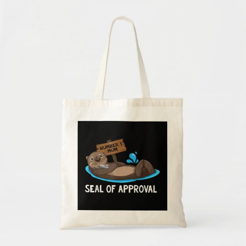 Funny Mothers Day Seal of Approval Otter Mothers D Tote Bag