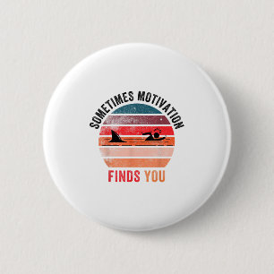 Funny Motivation Shark Quote, Sometimes Motivation Button