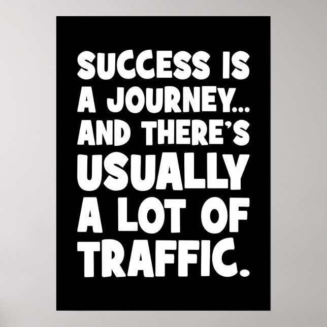 Funny Motivation, Success is Journey With Traffic Poster (Front)