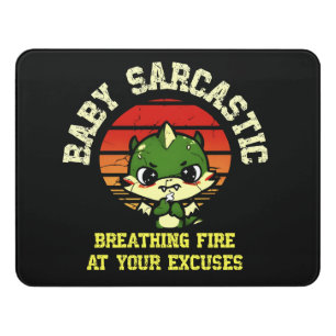 Funny Motivational Dragon - Burn Your Excuses Door Sign