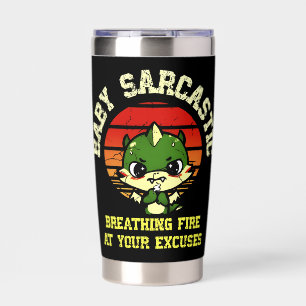 Funny Motivational Dragon - Burn Your Excuses Insulated Tumbler