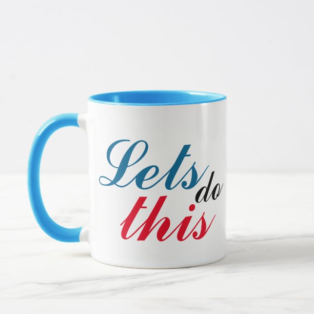Funny Motivational Mug - Let's Do This Every Day (Left)