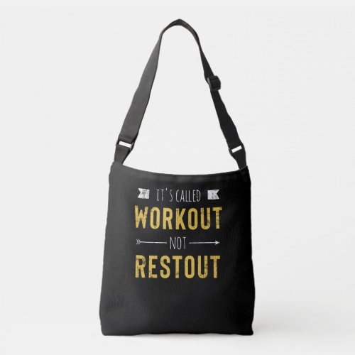 Funny Motivational Quote Its Called Workout Crossbody Bag