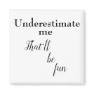 Funny motivational quotes fun sarcastic one liners magnet Funny motivational quotes fun sarcastic one liners magnet