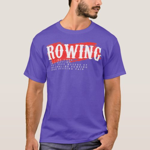 Funny Motivational Rowing Rowboats Rowing Clubs Cr T_Shirt