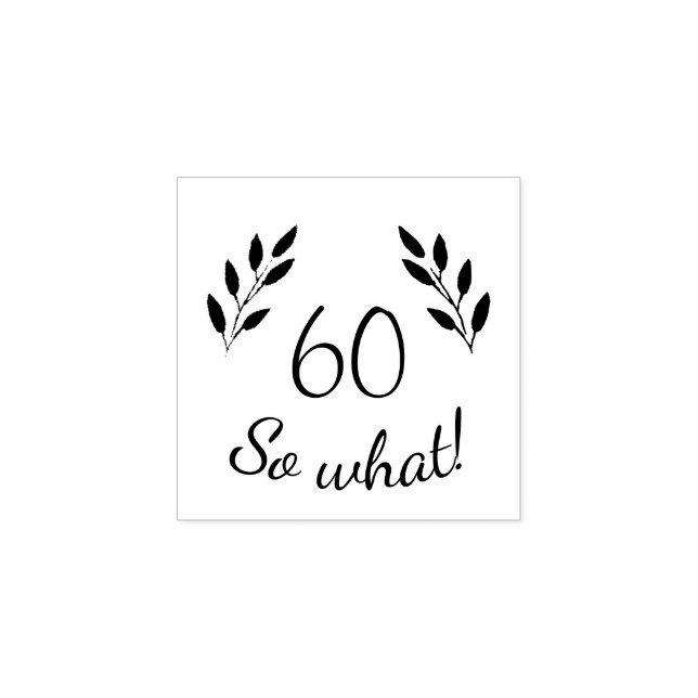 Funny Motivational Rustic Twigs 60th Birthday Rubber Stamp (Imprint)