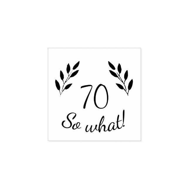 Funny Motivational Rustic Twigs 70th Birthday Rubber Stamp (Imprint)