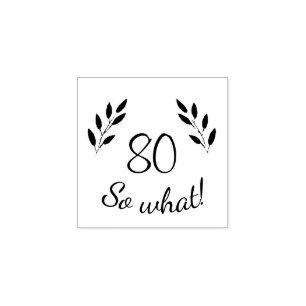 Funny Motivational Rustic Twigs 80th Birthday Rubber Stamp