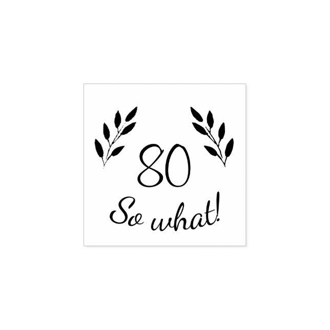 Funny Motivational Rustic Twigs 80th Birthday Rubber Stamp (Imprint)