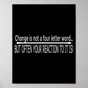 Funny Motivational Saying Change Is Not A Four Let Poster