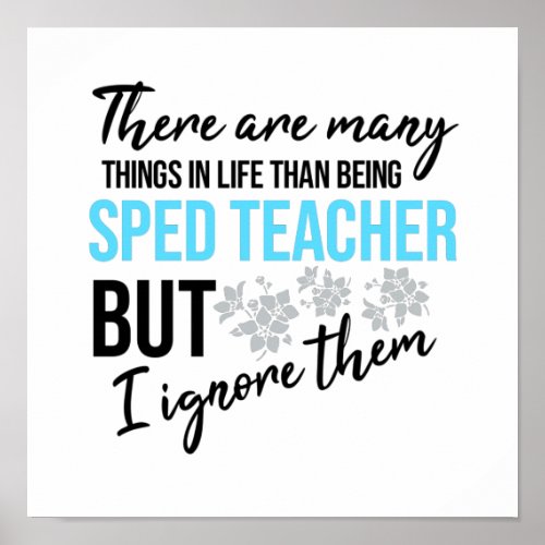 Funny Motivational sped teacher quote Poster