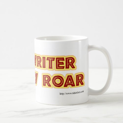 Funny motivational writers roar author slogan coffee mug