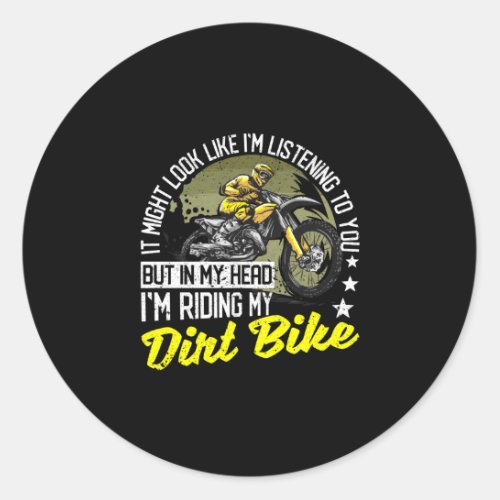 Funny Motocross Bikers In My Head Im Riding My Classic Round Sticker