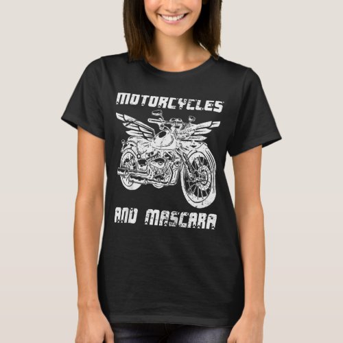 Funny Motorcycle Biker Bike Rider Women Mascara Bi T_Shirt