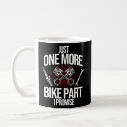 Funny Motorcycle Mechanic Gift Men Cool One More B Coffee Mug