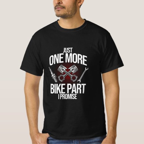 Funny Motorcycle Mechanic Gift Men Cool One More B T_Shirt
