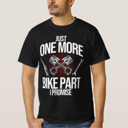 Funny Motorcycle Mechanic Gift Men Cool One More B T-Shirt