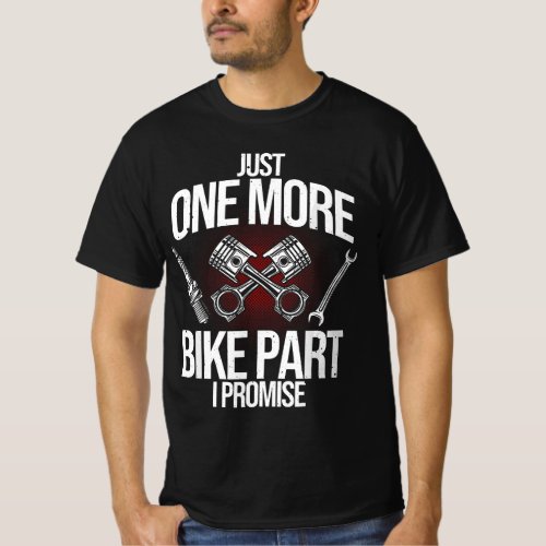 Funny Motorcycle Mechanic Gift Men Cool One More B T_Shirt