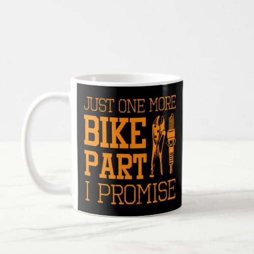 Funny Motorcycle Mechanic Men Cool One More Bike P Coffee Mug
