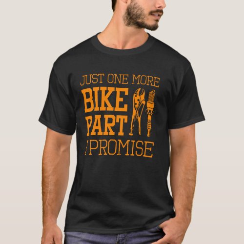 Funny Motorcycle Mechanic Men Cool One More Bike P T_Shirt