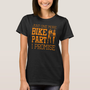 Funny Motorcycle Mechanic Men Cool One More Bike T-Shirt