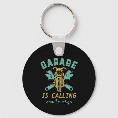 Funny Motorcycle Mechanic The Garage Is Calling Keychain