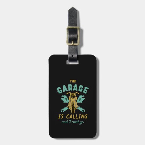 Funny Motorcycle Mechanic The Garage Is Calling Luggage Tag