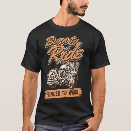 Funny Motorcycle Rider Quotes Biker Design T_Shirt