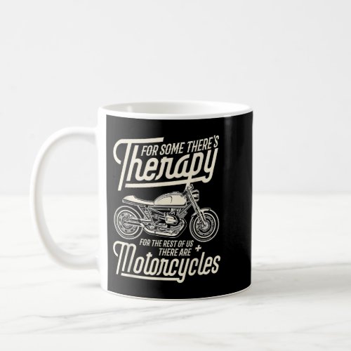 Funny Motorcycle Rider Therapy _ Vintage Biker Gif Coffee Mug