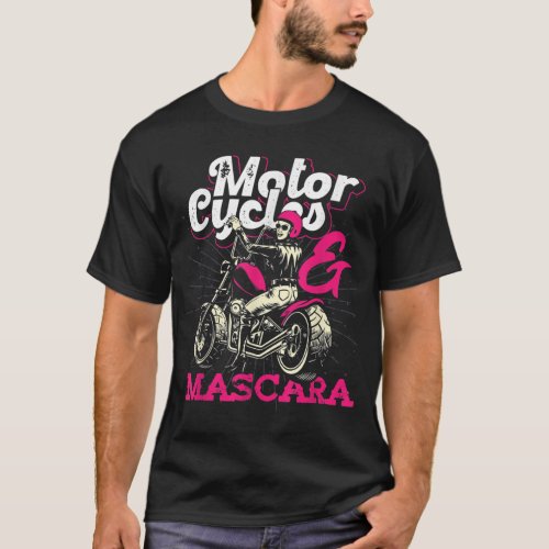 Funny Motorcycle Riding Women Girls Mascara Ride B T_Shirt
