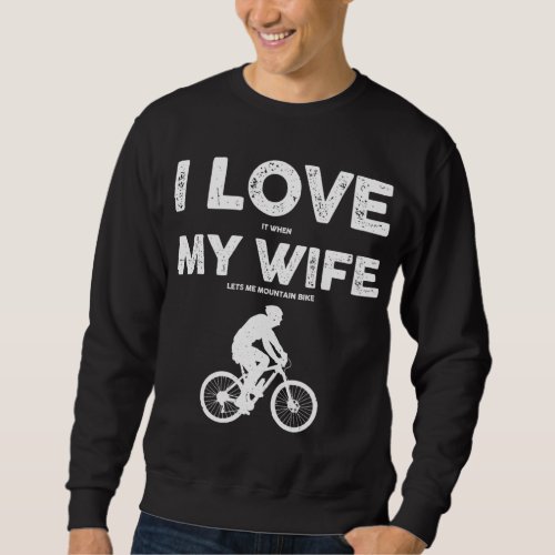 Funny Mountain Bike Design For Men Dad Biking Husb Sweatshirt