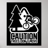 Funny Mountain Biking Warning - Caution Trees Do N
