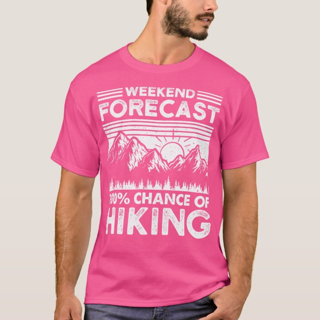 Funny Mountain Hiker Weekend Forecast Camping Hiki T-Shirt (Front)