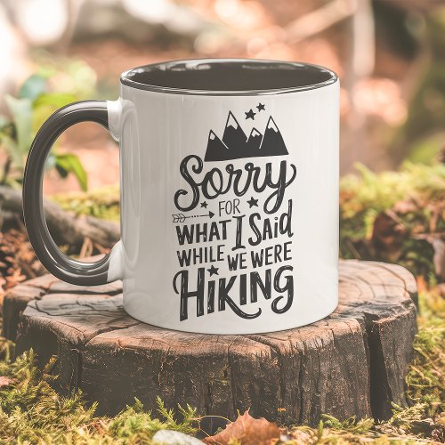 Funny Mountain Hiking Apology Mug