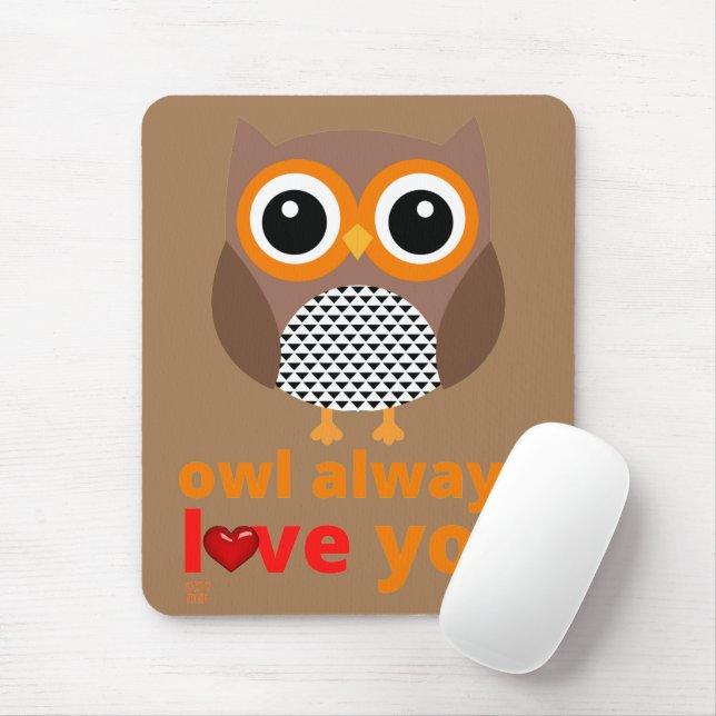 funny mouse pad  "OWL ALWAYS LOVE YOU" (With Mouse)