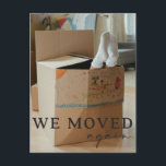 Funny Moving Announcement Postcard with Photo<br><div class="desc">Easily let everyone know that you moved again with this lovey and funny moving announcement postcard. Easily add your own photo and change the wording on the back. Hand write to your friends and family or print onto a mailing label and adhere to the back of the postcard. And who...</div>