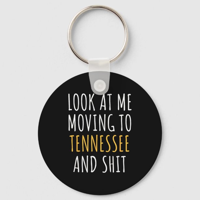 Funny Moving Out Of State Moving Away To Tennessee Keychain (Front)