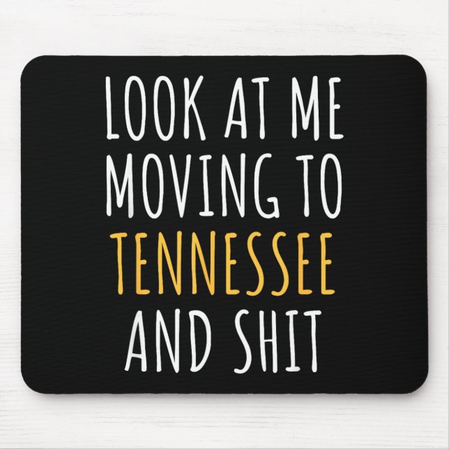 Funny Moving Out Of State Moving Away To Tennessee Mouse Pad (Front)