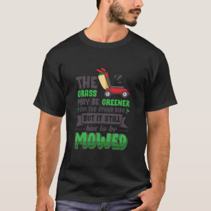 Funny Mowing Lawn Beer Dad Landscaping Mowed T-Shirt